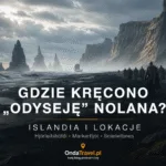 Gdzie kręcono Odyseję Nolana – Islandia, Hjörleifshöfði, Markarfljót i Snæfellsnes