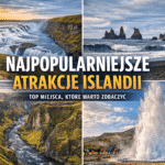 Top atrakcji Islandii 2025 - turyści wybrali najpiękniejsze miejsca