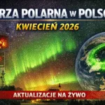 Zorza polarna w Polsce w kwietniu 2026 aktualizacje na żywo, prognoza NOAA, okna obserwacyjne i radar zorzy dla Polski.