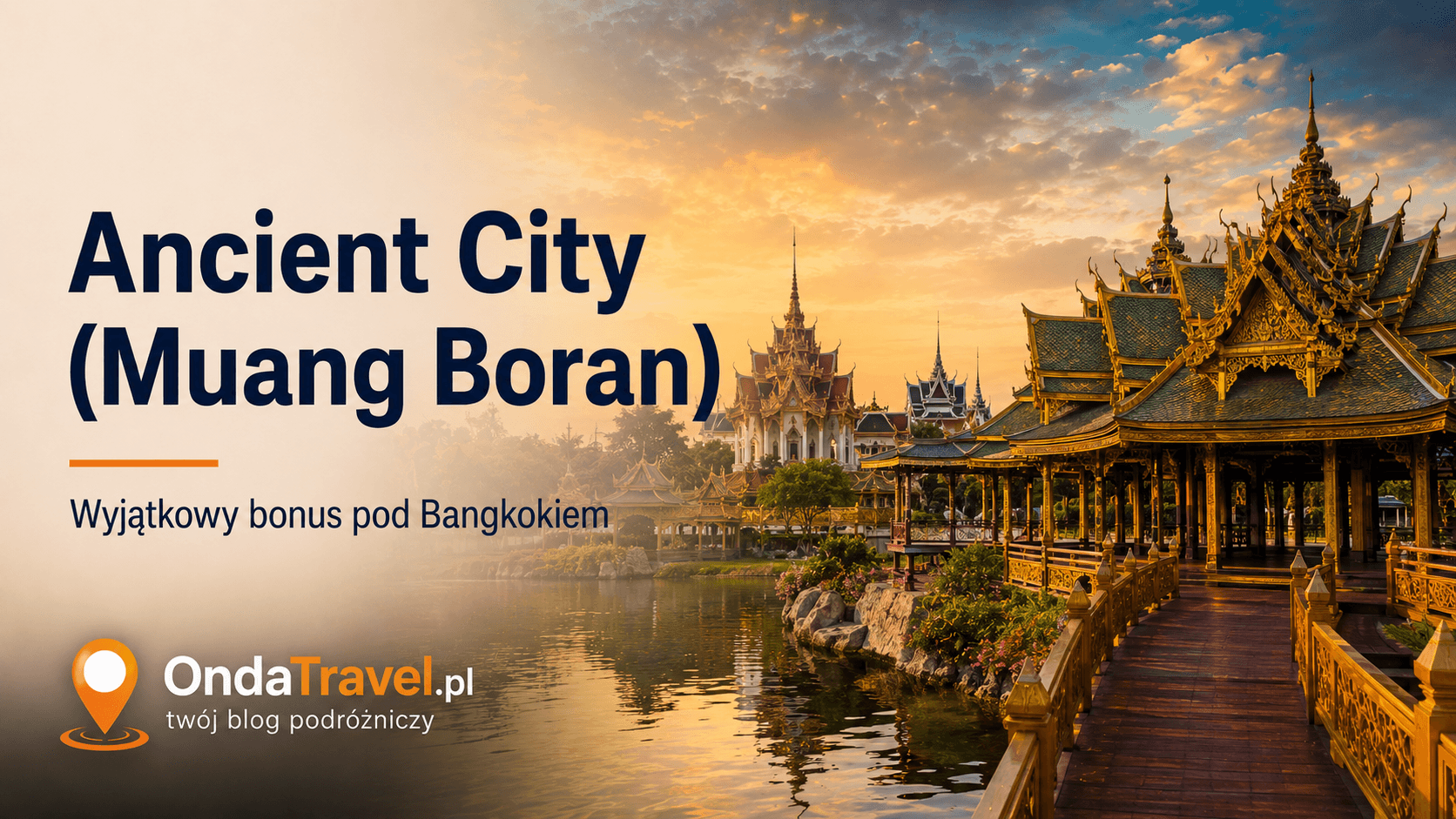 Ancient City Muang Boran pod Bangkokiem, tradycyjna architektura tajska i złote dachy