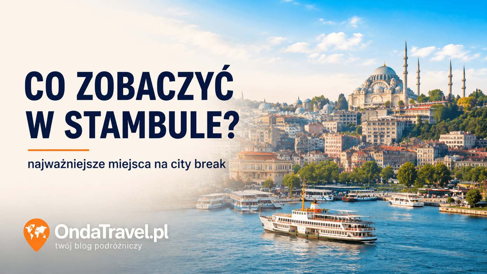 Co zobaczyć w Stambule, Hagia Sophia, Błękitny Meczet, Bosfor, Galata, Wielki Bazar i Bazar Egipski