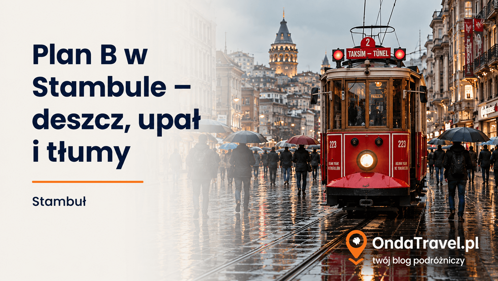 Plan B w Stambule na deszcz, upał i tłumy, bazary, kawiarnie, muzea i spokojniejszy rytm zwiedzania