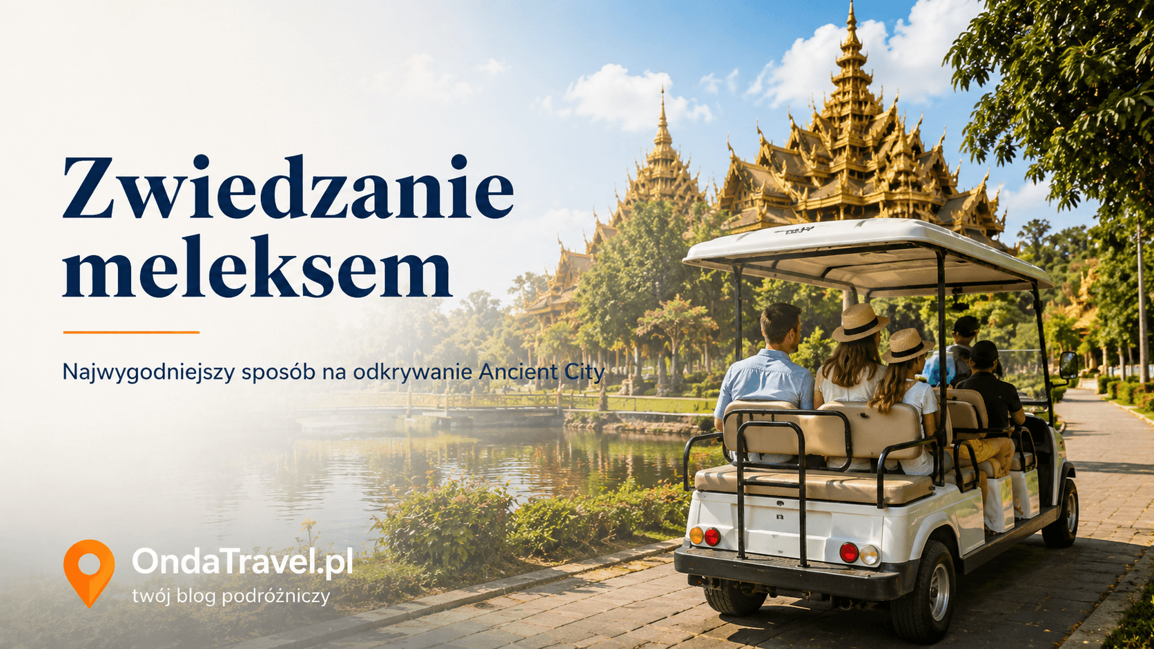 Zwiedzanie Ancient City Bangkok meleksem, praktyczny sposób poruszania się po dużym muzeum plenerowym