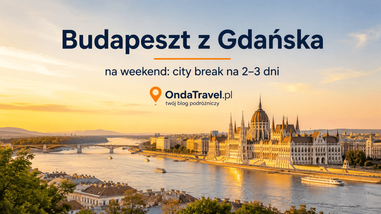 Budapest desde Gdańsk para un fin de semana — gráfico de OndaTravel.pl con el Parlamento, el Danubio y el Puente de las Cadenas a la hora dorada