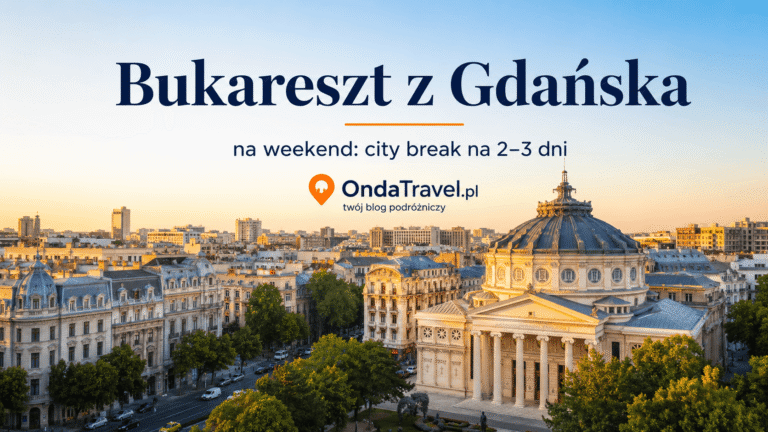 Bukareszt z Gdańska na weekend: city break na 2–3 dni — OndaTravel.pl