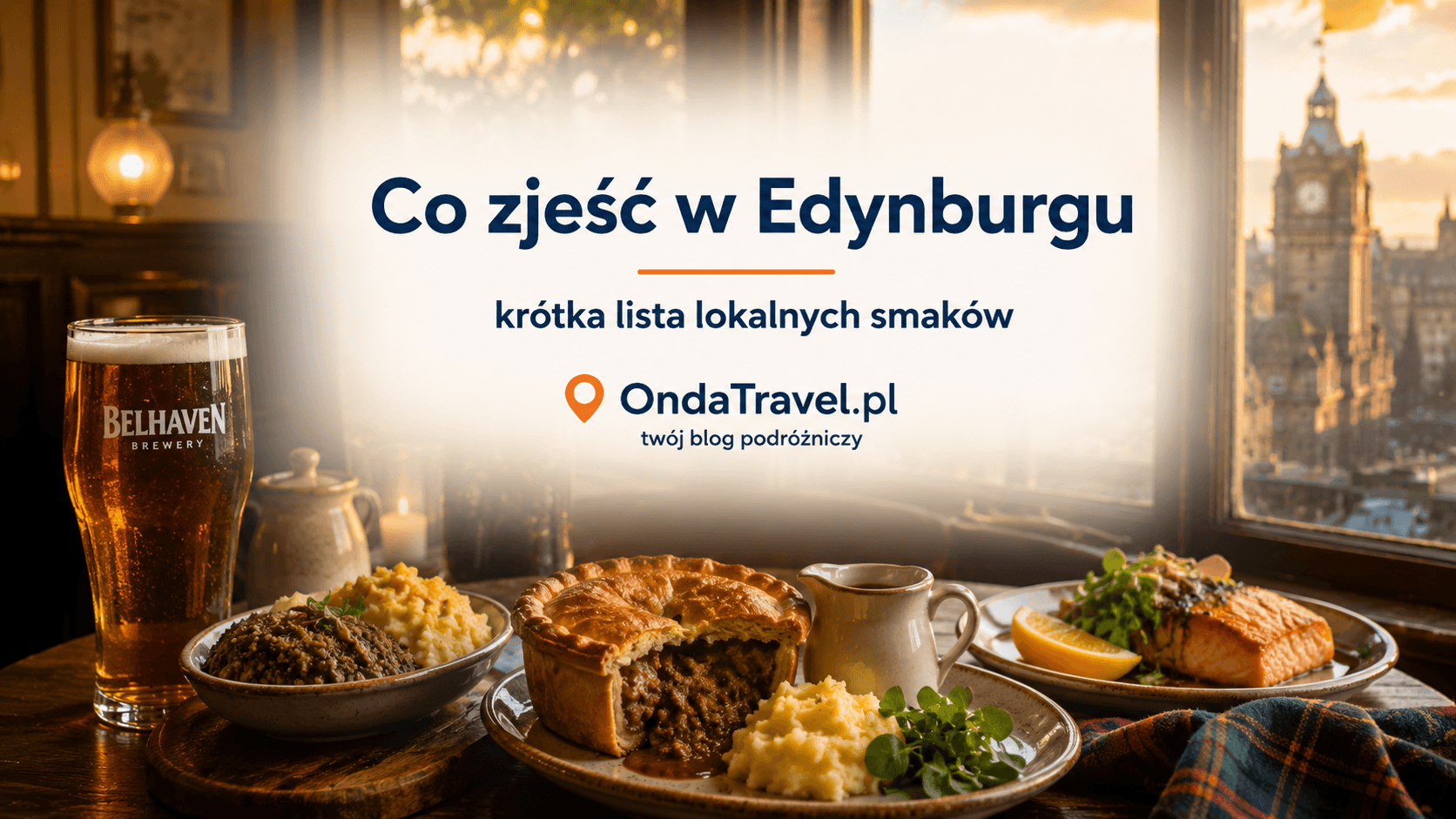 Co zjeść w Edynburgu — grafika OndaTravel.pl z haggis, szkockim piwem, pie i lokalnymi smakami