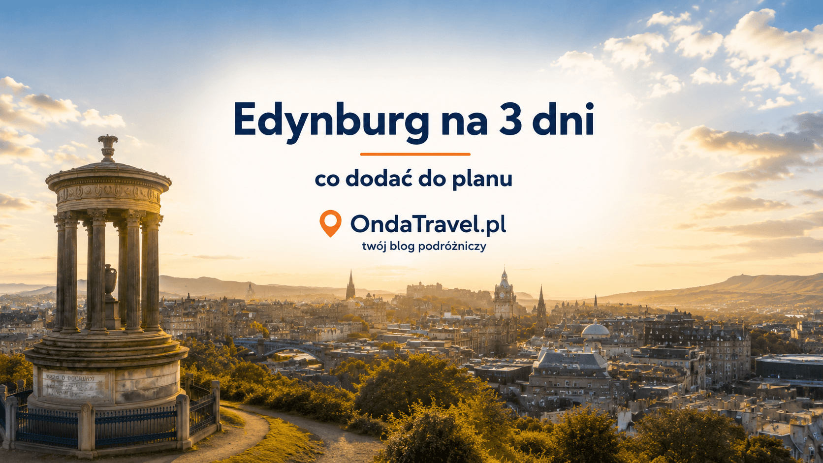 Edynburg na 3 dni — grafika OndaTravel.pl z panoramą miasta, Calton Hill i przestrzenią na spokojniejszy plan