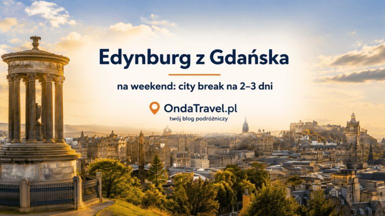 Edynburg z Gdańska na weekend: city break na 2–3 dni — OndaTravel.pl