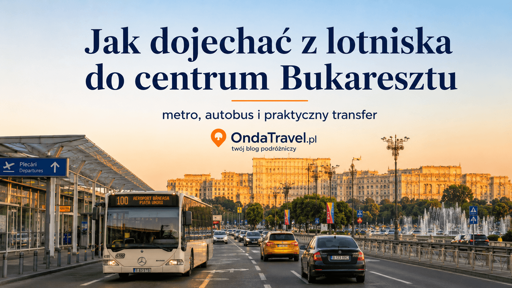 Jak dojechać z lotniska do centrum Bukaresztu — grafika OndaTravel.pl z autobusem, drogą z lotniska i Pałacem Parlamentu w tle