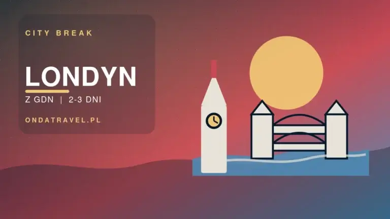 Londyn z Gdańska na weekend: city break na 2–3 dni — OndaTravel.pl
