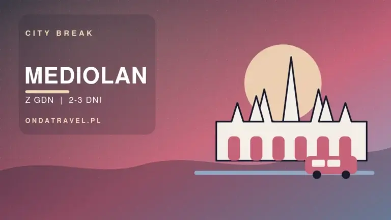 Mediolan z Gdańska na weekend: city break na 2–3 dni — OndaTravel.pl