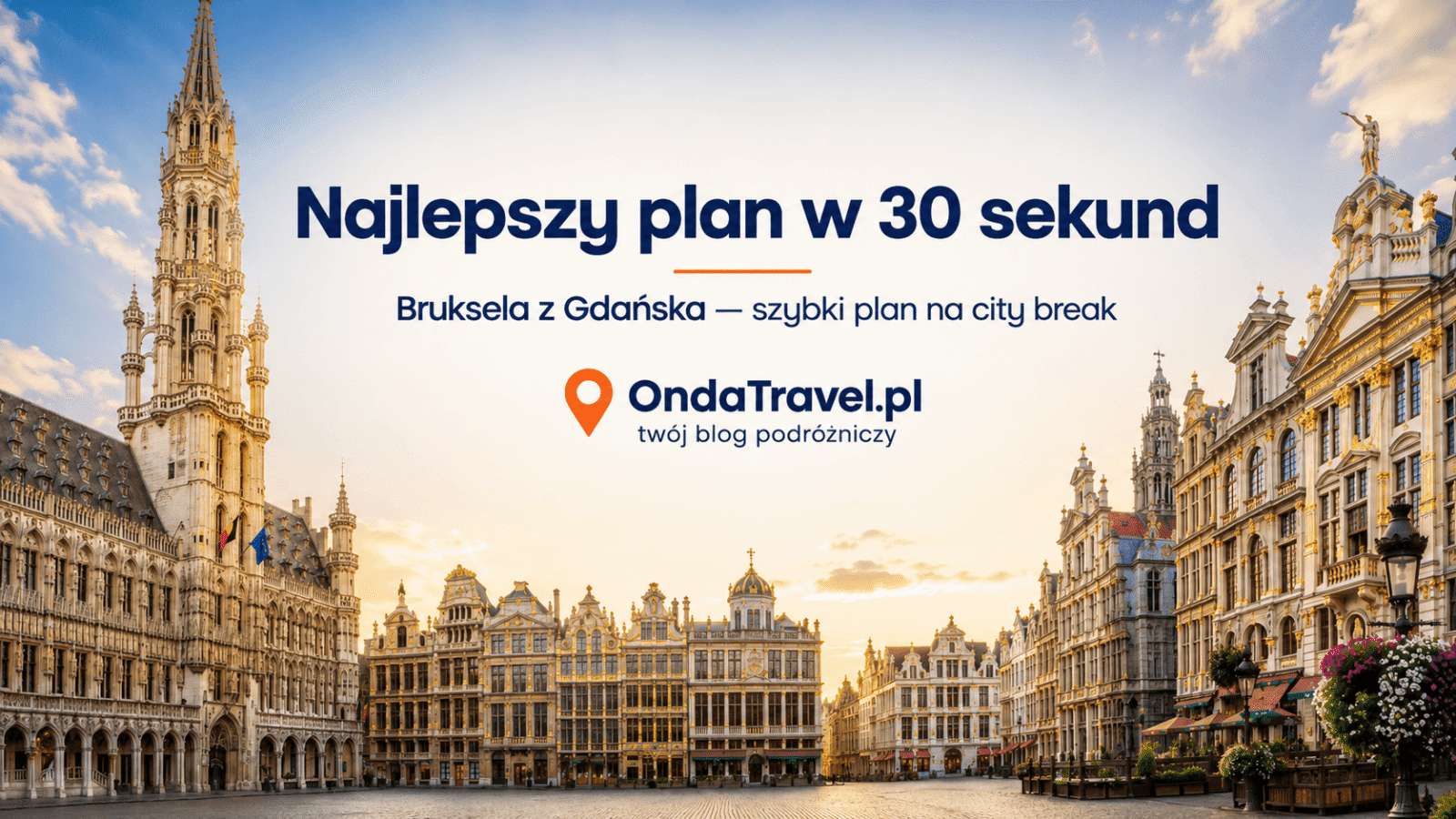 Najlepszy plan w 30 sekund na Brukselę — grafika OndaTravel.pl z Grand-Place