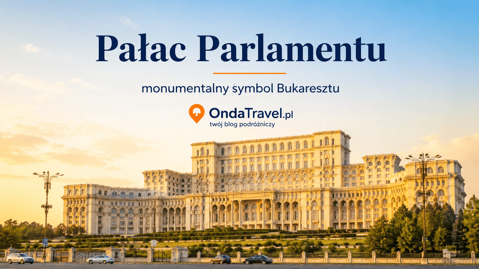 Pałac Parlamentu w Bukareszcie — grafika OndaTravel.pl z monumentalnym budynkiem o złotej godzinie