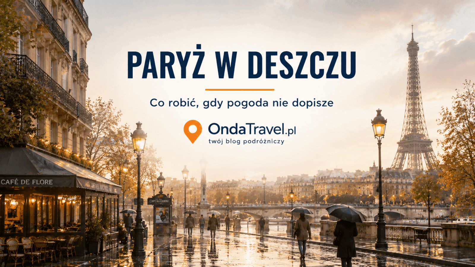 Paryż w deszczu z widokiem na Wieżę Eiffla — plan B na city break.