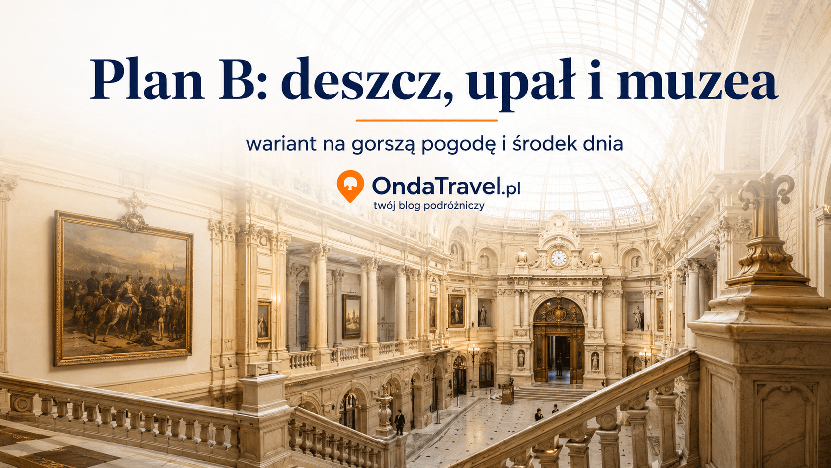 Plan B w Bukareszcie — grafika OndaTravel.pl o deszczu, upale, muzeach i spokojniejszym wariancie zwiedzania