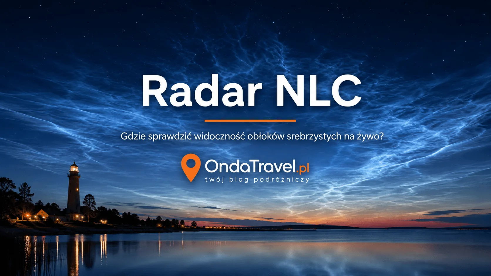 Radar NLC i monitor obłoków srebrzystych — okładka OndaTravel.pl z nocnym niebem i świecącymi NLC