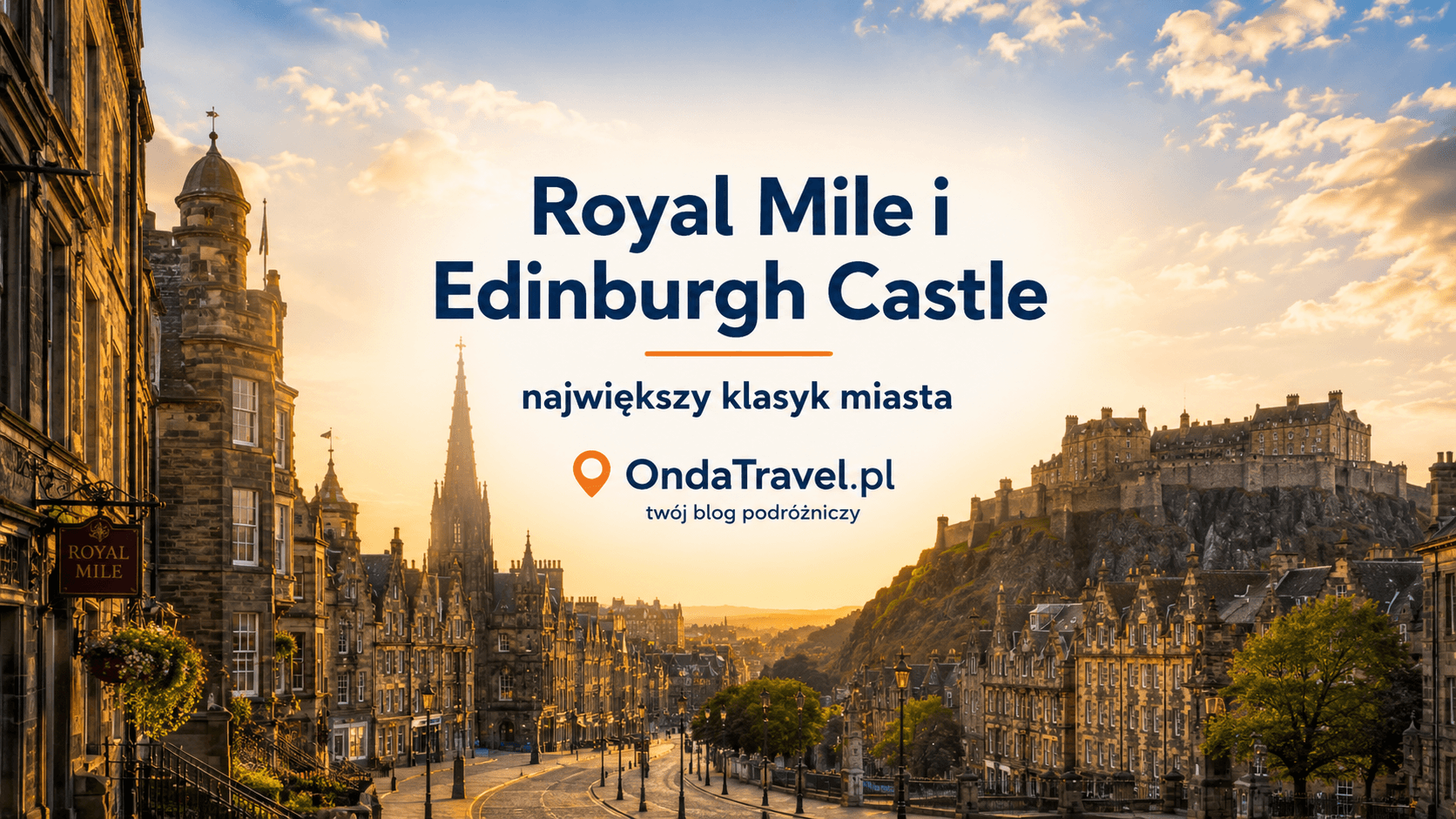 Royal Mile i Edinburgh Castle w Edynburgu — grafika OndaTravel.pl z ulicą Royal Mile i zamkiem o złotej godzinie