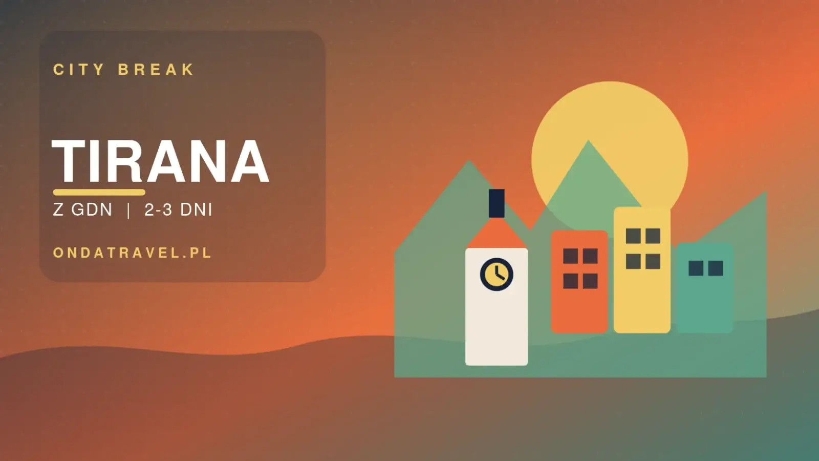 Tirana z Gdańska na weekend — grafika OndaTravel z wieżą zegarową, kolorową zabudową i górami Dajti