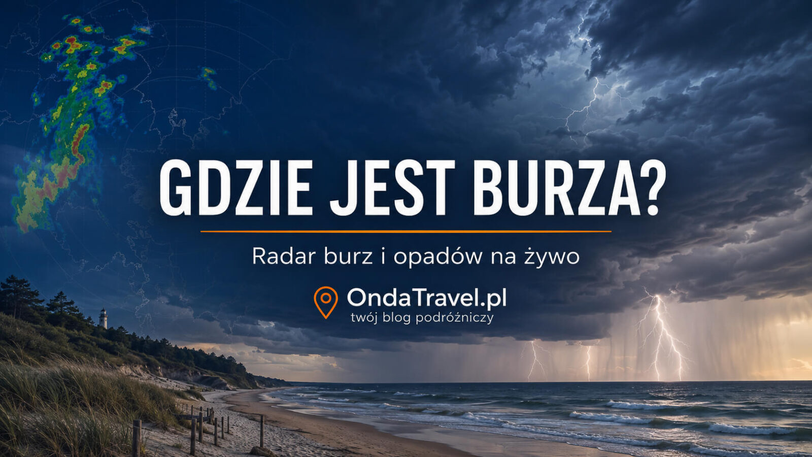 Gdzie jest burza — radar burz i opadów na żywo na OndaTravel.pl