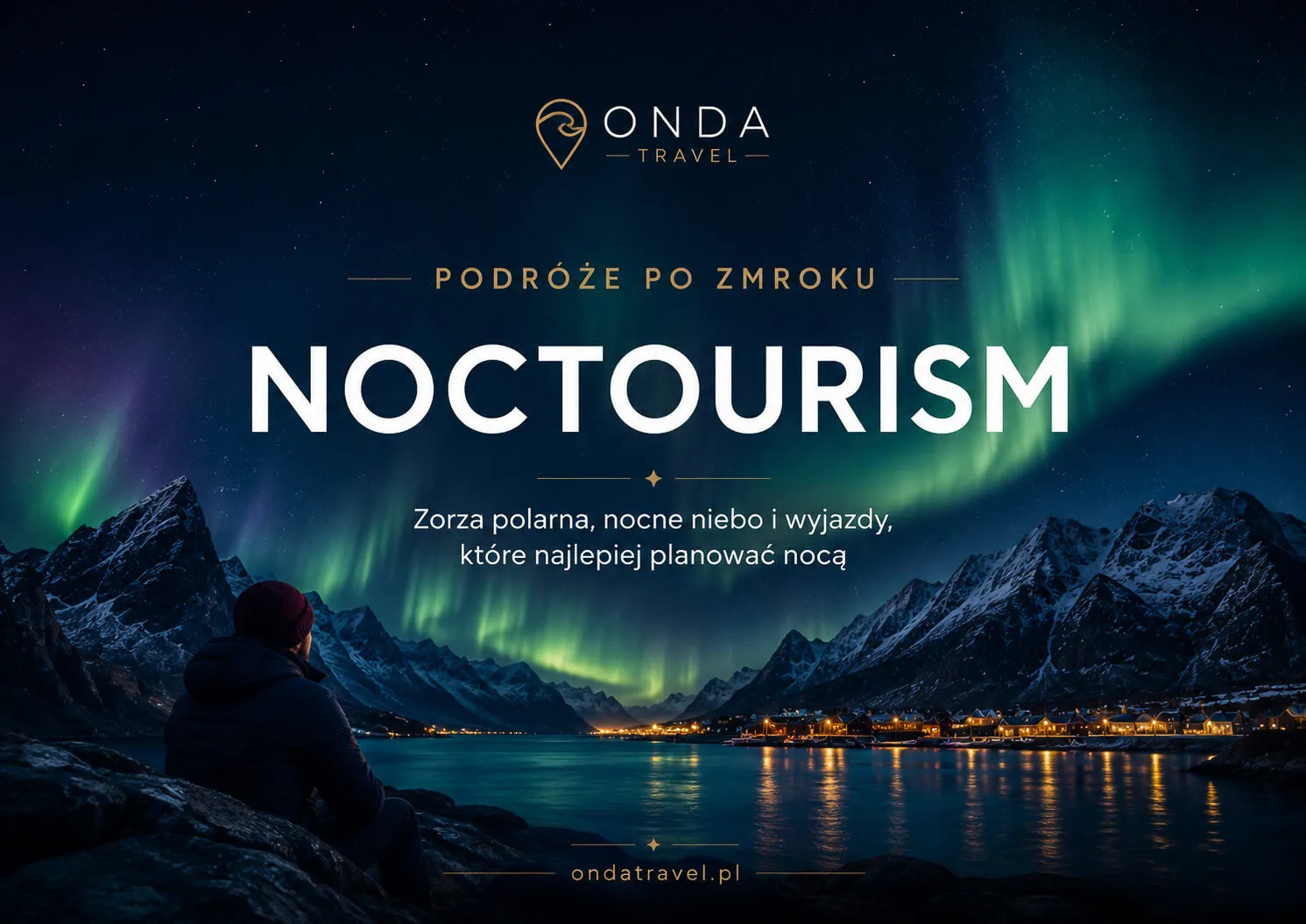 Okładka wpisu Noctourism: podróże po zmroku z zorzą polarną i nocnym niebem.