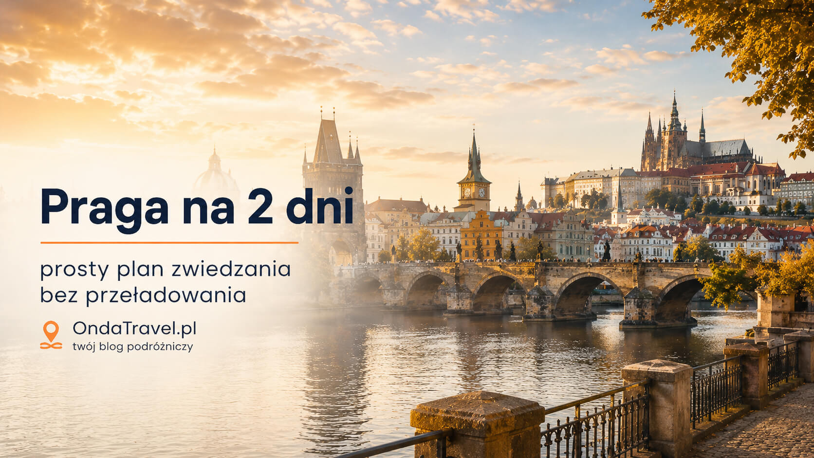 Praga na 2 dni — prosty plan zwiedzania