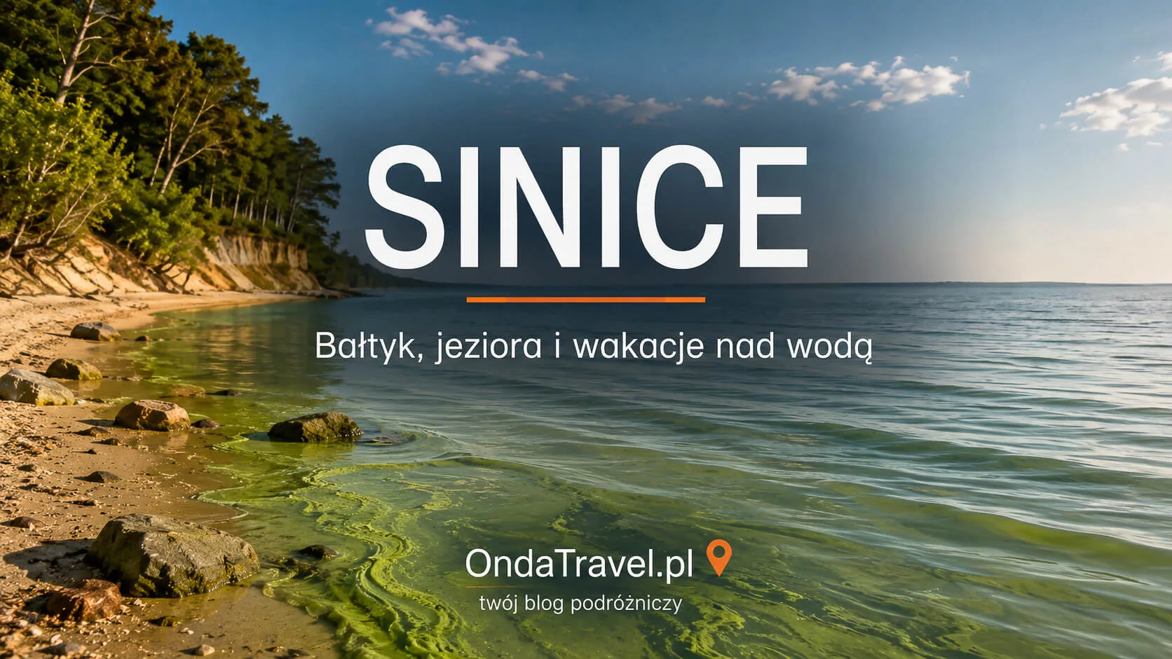 Sinice w Bałtyku i jeziorach: przewodnik dla turystów o objawach, mapie i bezpieczeństwie.