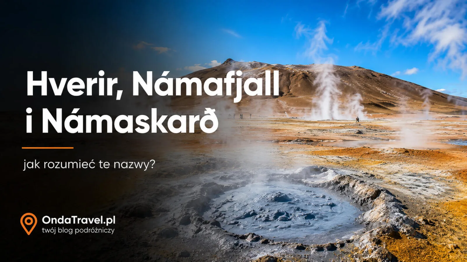 Hverir, Námafjall y Námaskarð en Islandia: campo geotérmico cerca de Mývatn