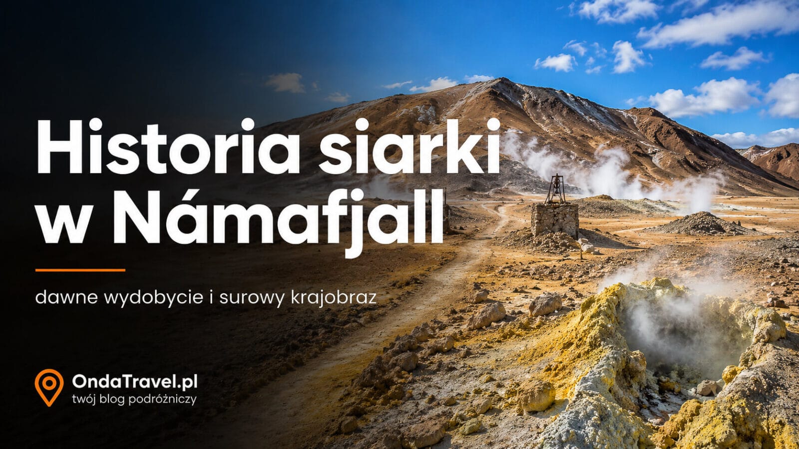 Siarkowe osady i dawne wydobycie siarki w Námafjall na Islandii