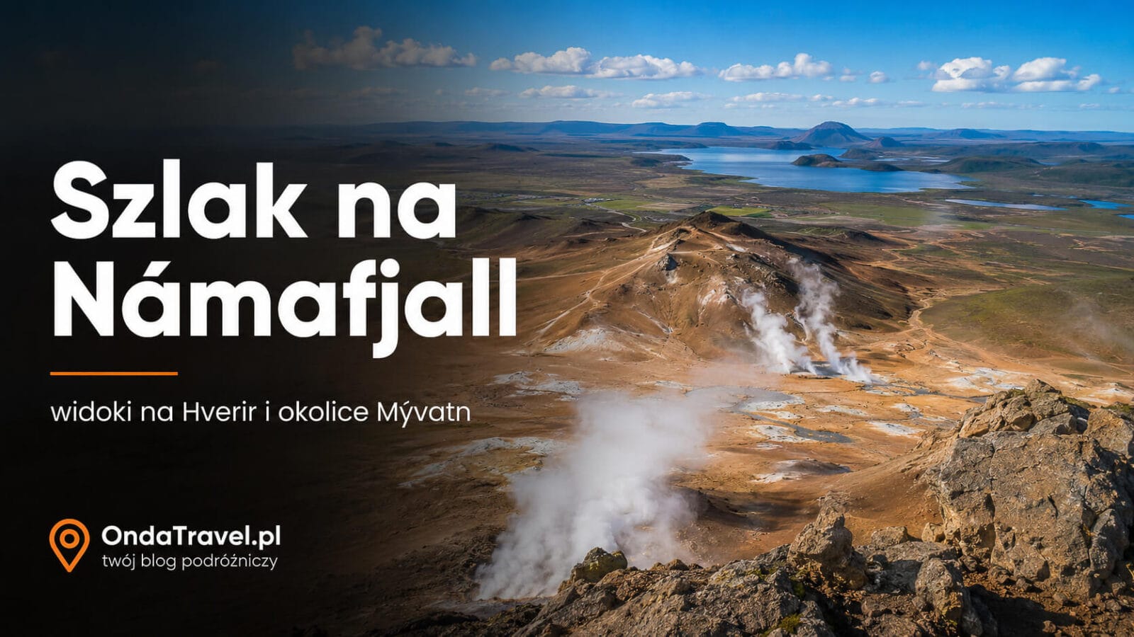 Szlak na grzbiet Námafjall z widokiem na Hverir i jezioro Mývatn