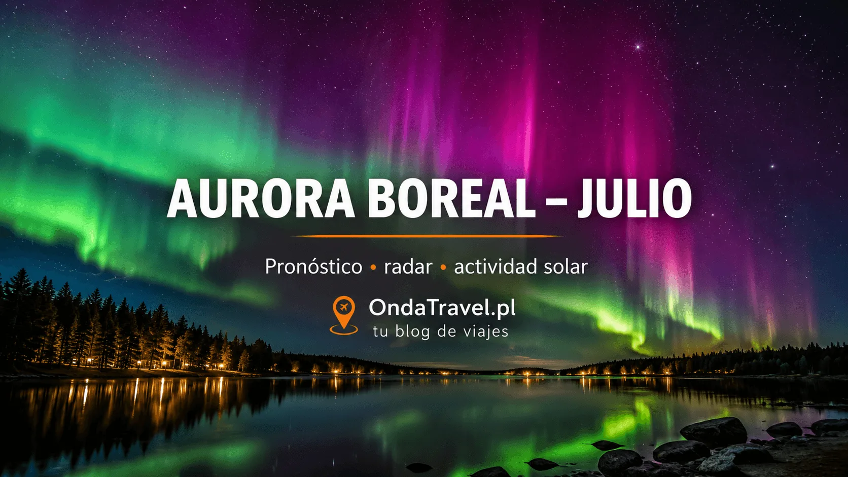 Aurora boreal en julio – pronóstico, radar y actividad solar