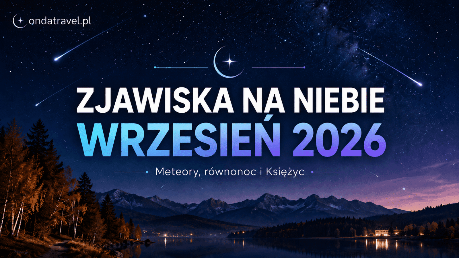 Zjawiska na niebie we wrześniu 2026 – meteory, równonoc i Księżyc