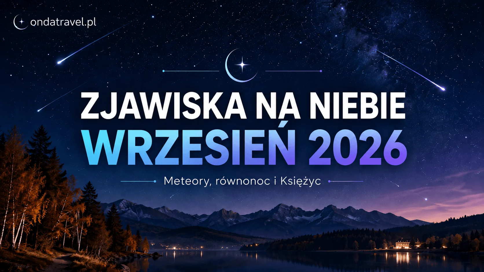 Zjawiska na niebie we wrześniu 2026 – meteory, równonoc i Księżyc