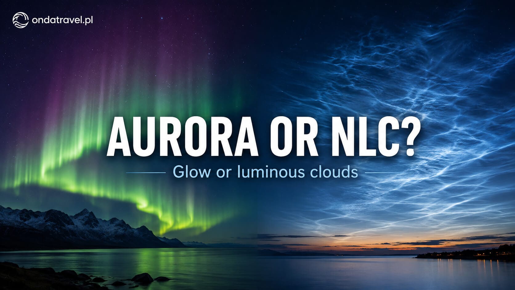 Aurora and noctilucent clouds compared above a night landscape
