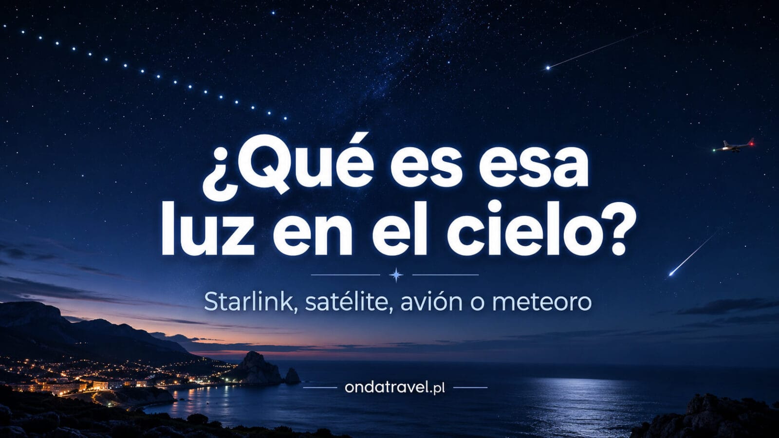 Guía del cielo nocturno para identificar Starlink, satélites, aviones y meteoros