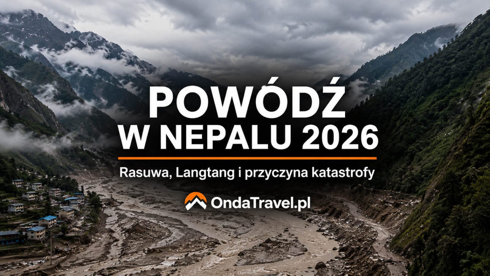 Powódź w Nepalu 2026 – Rasuwa, Langtang i przyczyna katastrofy