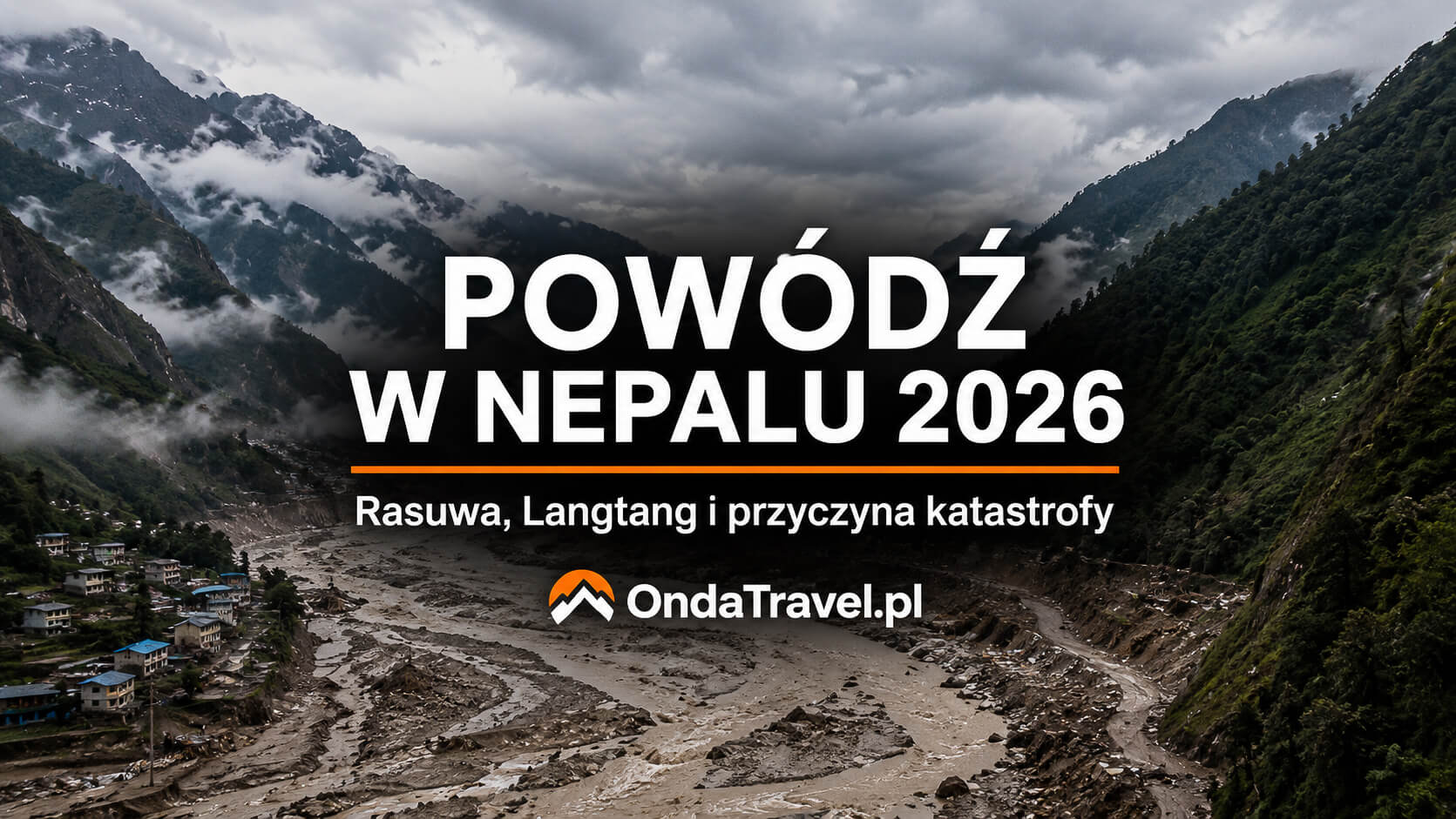 Powódź w Nepalu 2026 – Rasuwa, Langtang i przyczyna katastrofy
