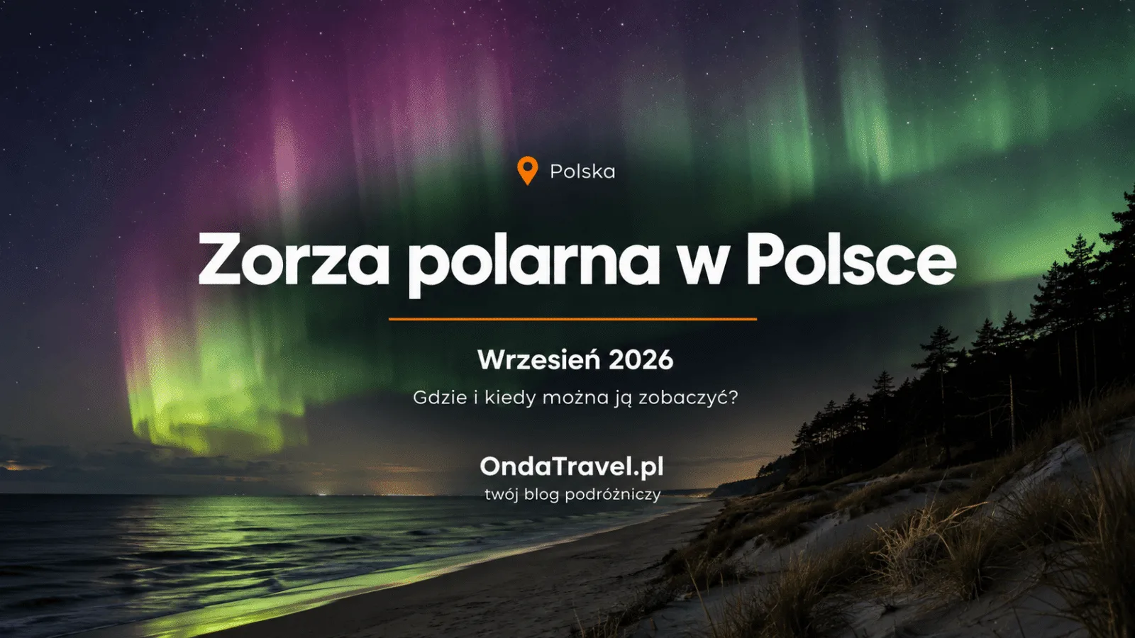Zorza polarna w Polsce we wrześniu 2026 – prognoza, radar i aktywność Słońca