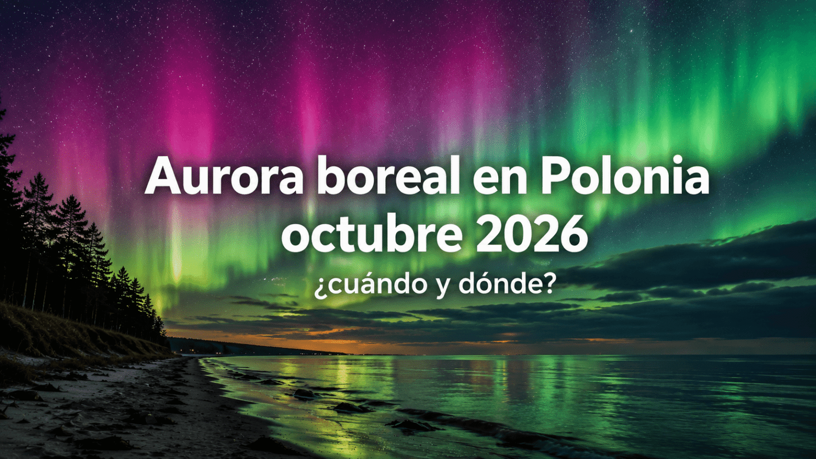 Aurora boreal en Polonia en octubre de 2026 – pronóstico y radar en vivo