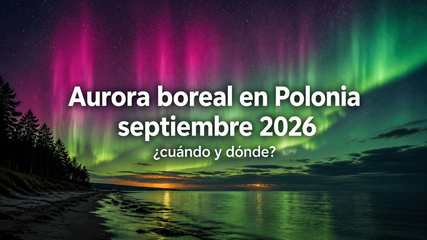 Aurora boreal en Polonia en septiembre de 2026 – pronóstico y radar en vivo
