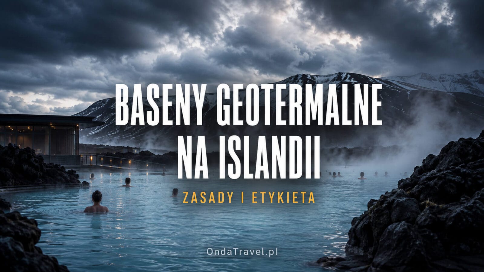 Baseny geotermalne na Islandii – zasady i etykieta