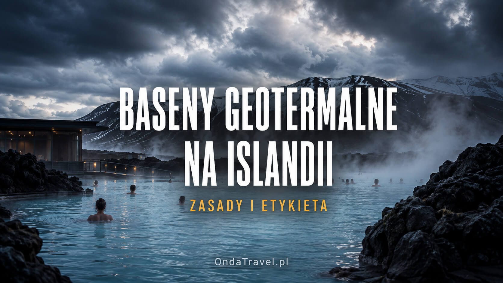 Baseny geotermalne na Islandii – zasady i etykieta