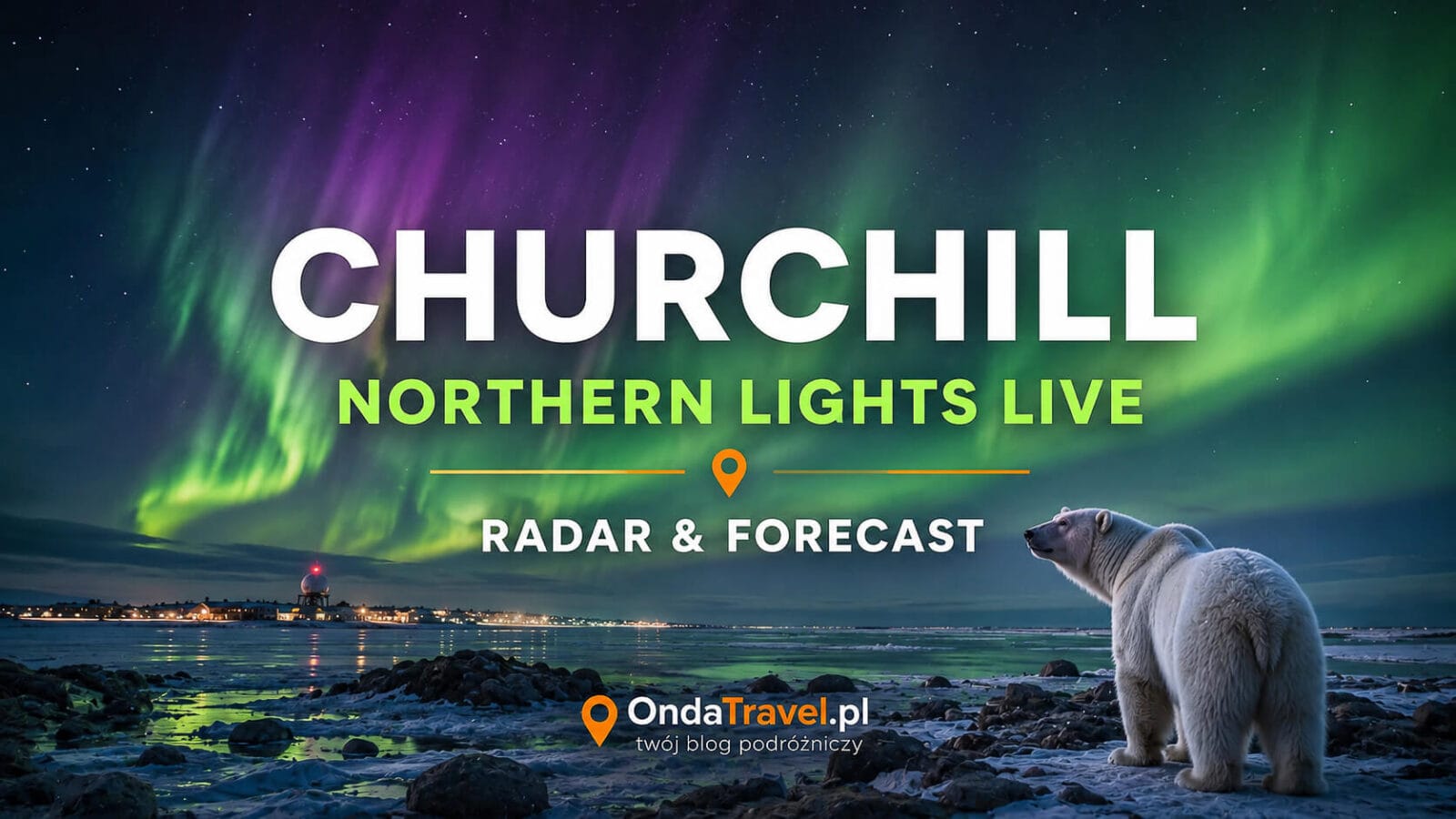 Churchill Northern Lights Live – Radar & Forecast