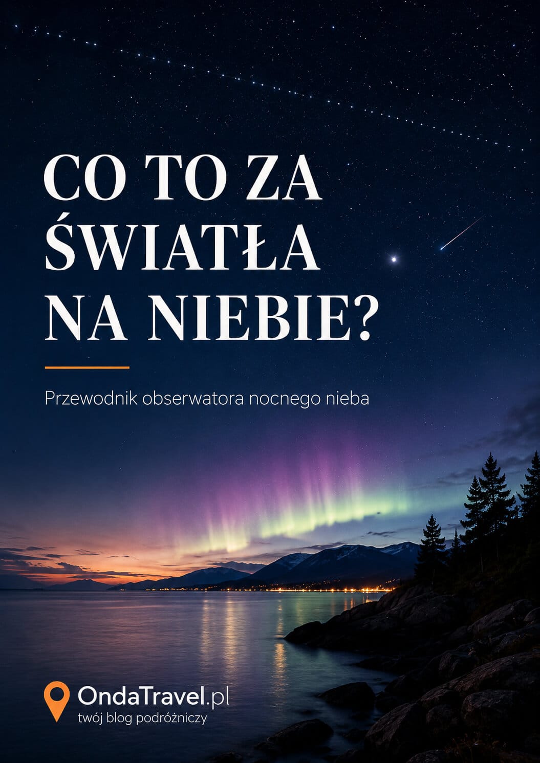 Co to za światła na niebie – przewodnik obserwatora nocnego nieba