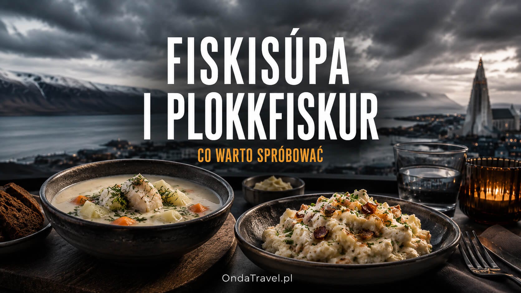 Fiskisúpa i plokkfiskur – tradycyjne jedzenie na Islandii