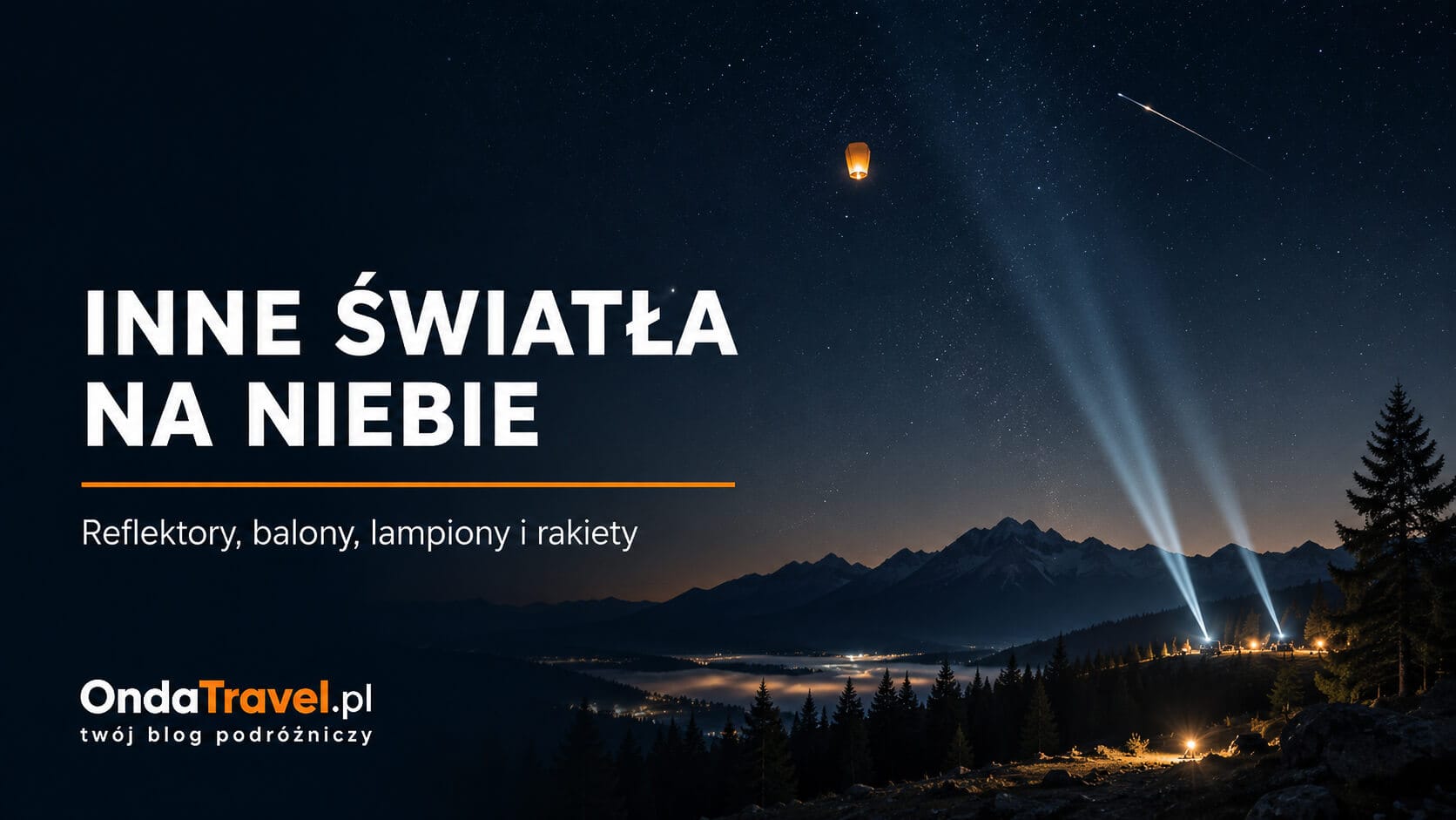 Inne światła na niebie – reflektory, lampion, balon i ślad rakiety