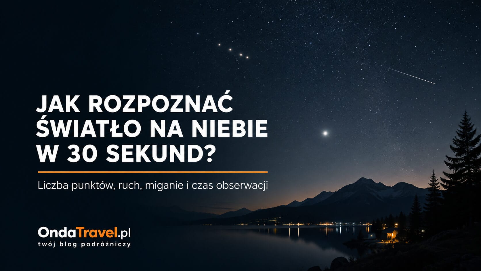 Jak rozpoznać światło na niebie po ruchu, miganiu i czasie obserwacji