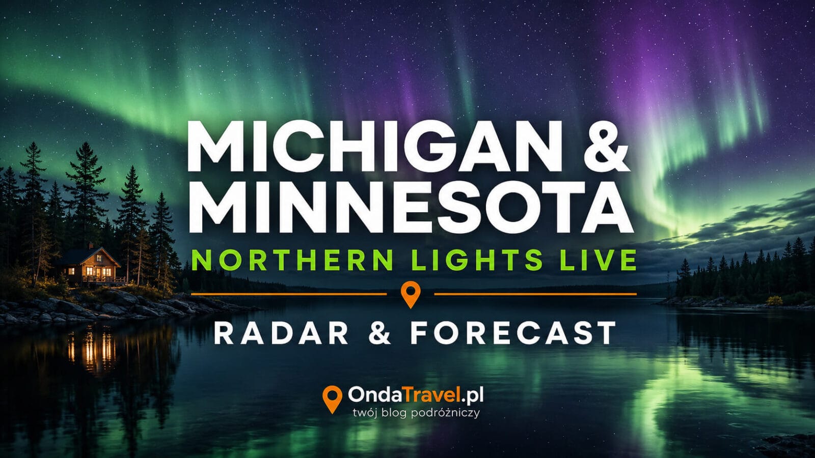 Michigan & Minnesota Northern Lights Live – Radar & Forecast