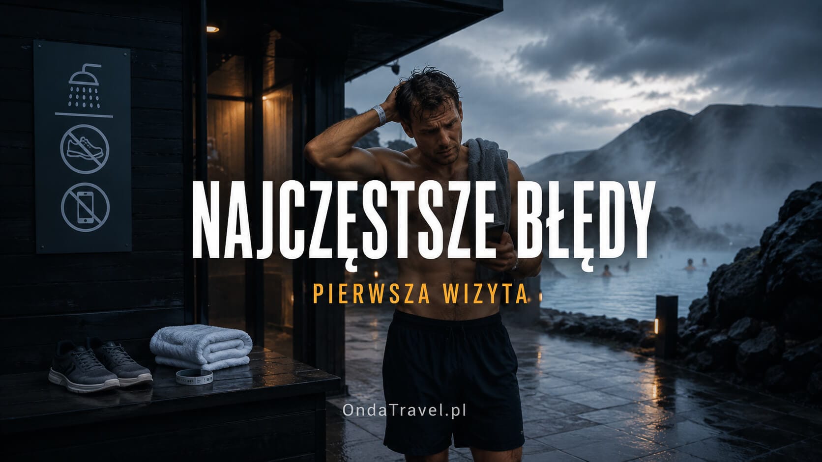 Najczęstsze błędy podczas pierwszej wizyty na islandzkim basenie