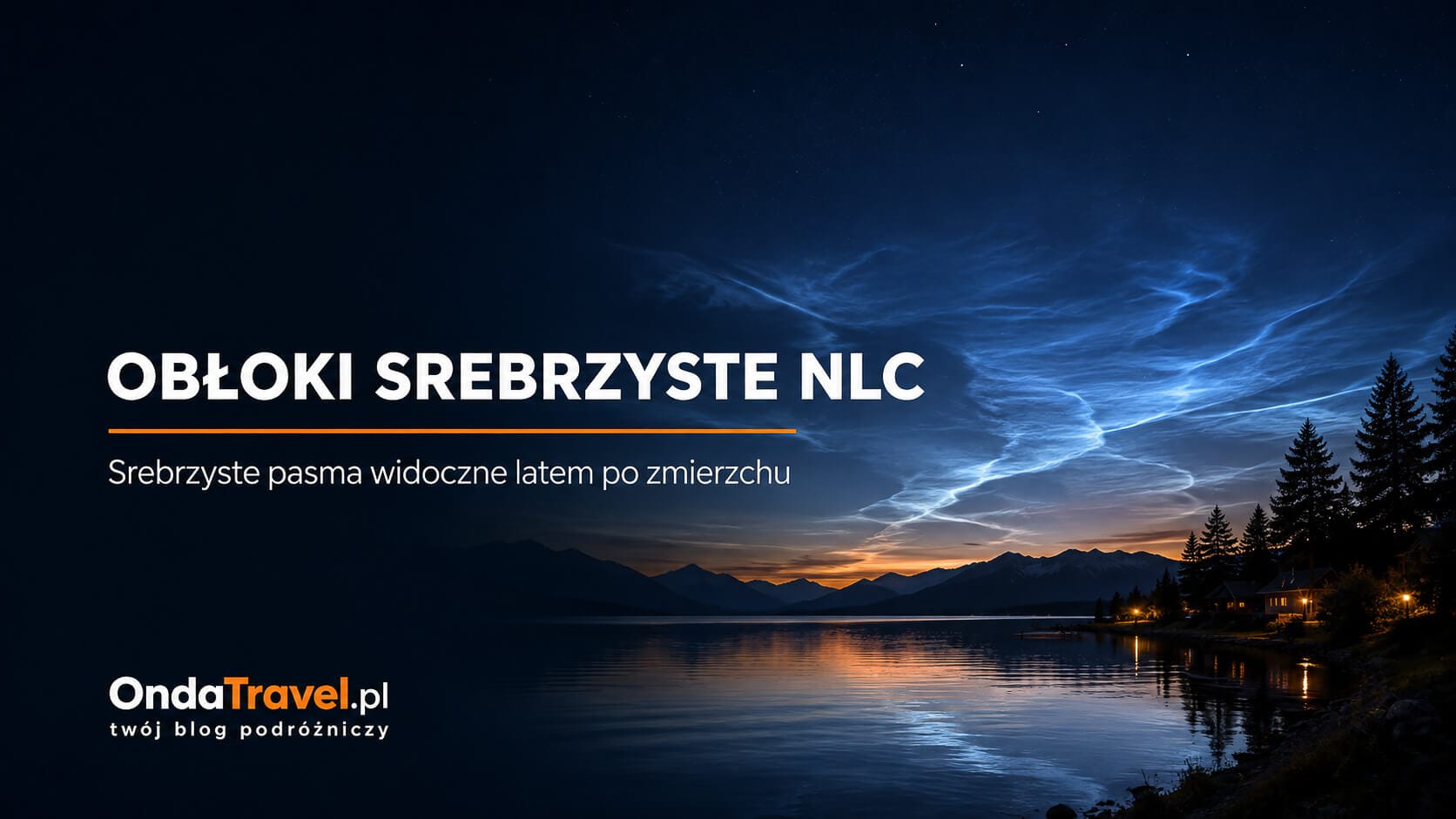 Obłoki srebrzyste NLC – srebrzyste pasma widoczne latem po zmierzchu