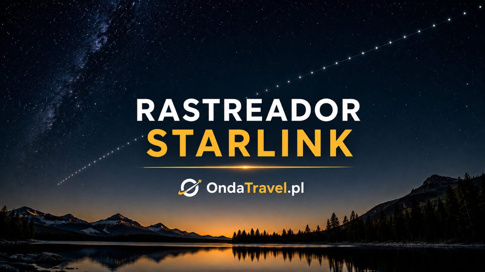 夜空中的 Starlink 卫星：追踪器、地图与过境时间
